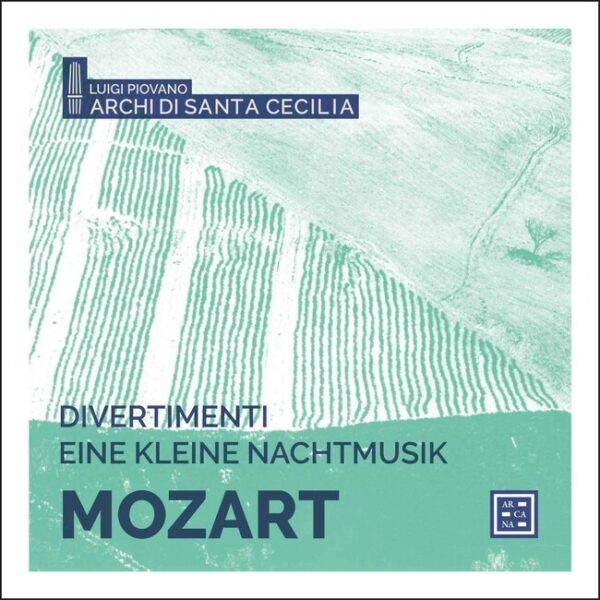Mozart: Divertimenti & Eine Kleine Nachtmusik - Archi Di Santa Cecilia