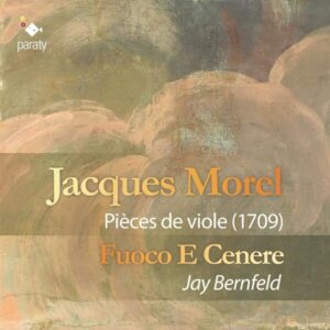 Jacques Morel: Pieces De Viole (1709) - Fuoco E Cenere