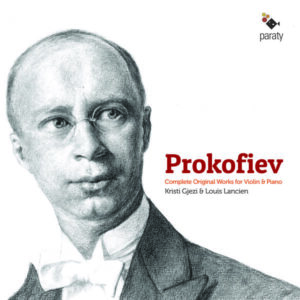 Prokofiev: Complete Original Works For Violin & Piano - Kristi Gjezi