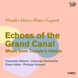 Echoes Of The Grand Canal, Music from Tiepolo's Venice - Johannes Pramsohler