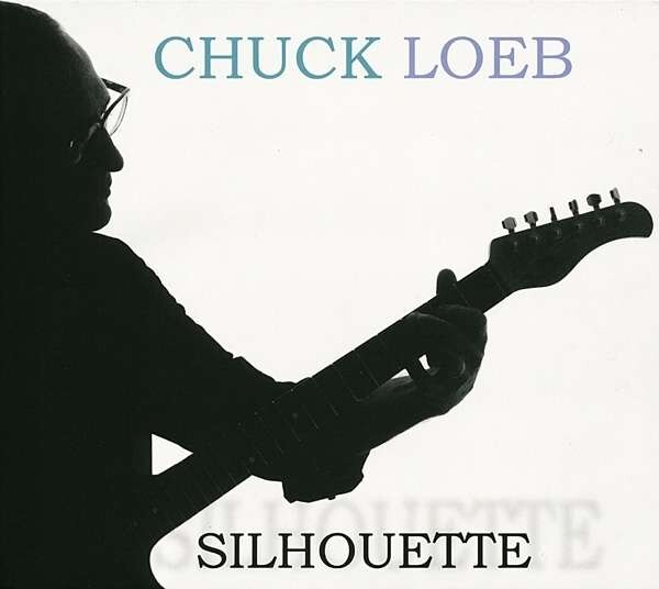 Silhouette - Chuck Loeb