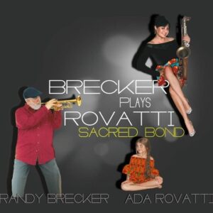 Brecker Plays Rovatti: Sacred Bond (Vinyl) - Randy Brecker & Ada Rova