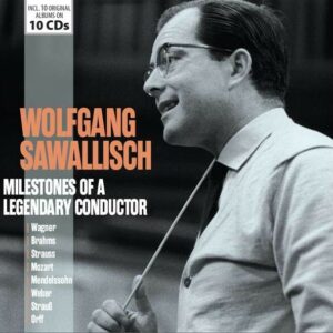 Milestones Of A Legendary Conductor - Wolfgang Sawallisch