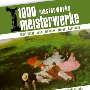 1000 Masterworks: Hungarian Impressionists And Naturalists