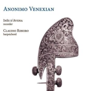 Anonimo Venexian (Rediscovered Venetian Recorder Sonatas) - Ines d'Avena