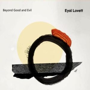 Beyond Good And Evil - Eyal Lovett