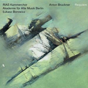 Anton Bruckner: Requiem - RIAS Kammerchor
