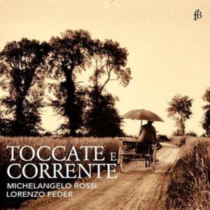 Michelangelo Rossi: Toccate e Corrente - Lorenzo Feder