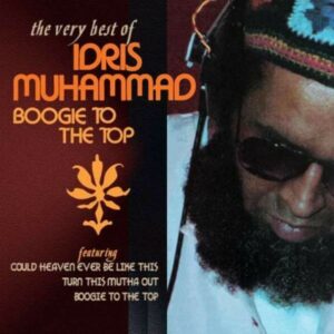 Boogie To The Top, The Very Best Of - Idris Muhammad