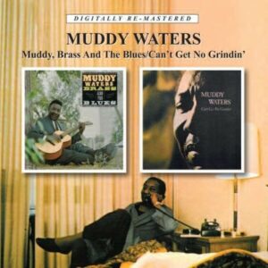 Muddy, Brass And The Blues / Can't Get No Grindin' - Muddy Waters