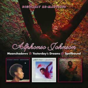 Moonshadows / Yesterday's Dreams / Spellbound - Alphonso Johnson
