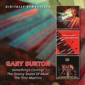 Something's Coming! / Groovy Sound Of Music / The Time Machine - Gary Burton