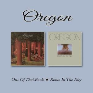 Out Of The Woods / Roots In The Sky - Oregon