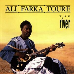 River - Ali Farka Toure