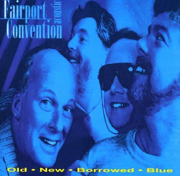 Old New Borrowed Blue - Fairport Convention