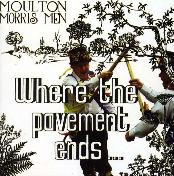 Where The Pavement Ends - Moulton Morris Men
