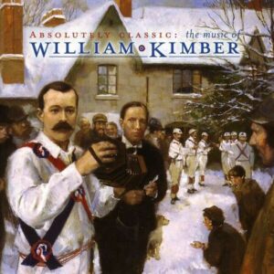 Absolutely Classic: Music Of William Kimber