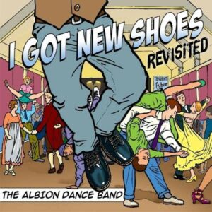 I Got New Shoes Revisited - Albion Dance Band