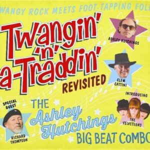 Twangin' 'n' a-Traddin' Revisited - Ashley Hutchings