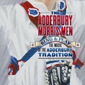 Music Of The Adderbury Tradition - The Adderbury Morris Men