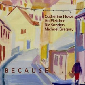 Because… - Catherine Howe