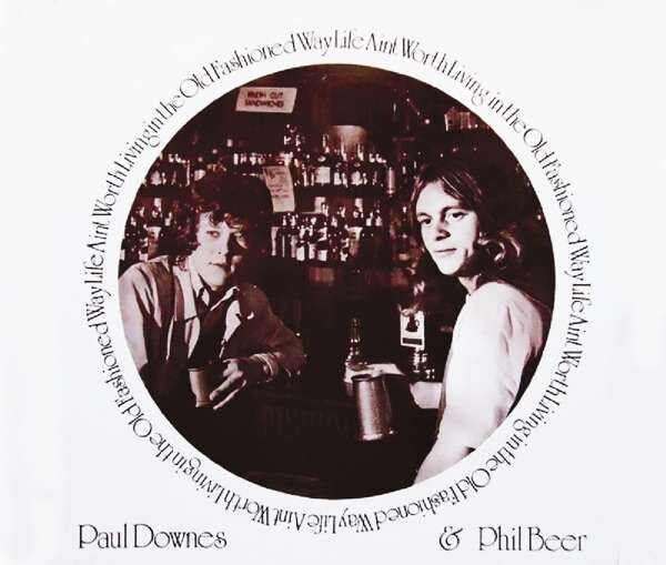 Life Ain't Worth Living - Paul Downs & Phil Beer