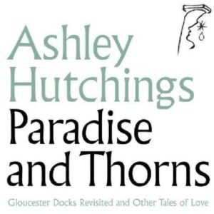 Paradise And Thorns - Ashley Hutchings