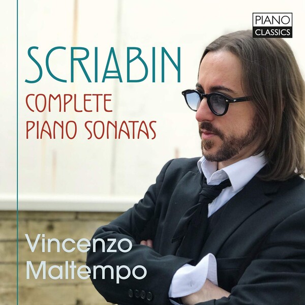 Scriabin: Complete Piano Sonatas - Vincenzo Maltempo