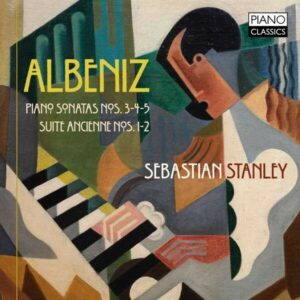 Isaac Albeniz Piano Sonata Nos. 3, 4, 5, Suite Ancienne - Sebastian Stanley