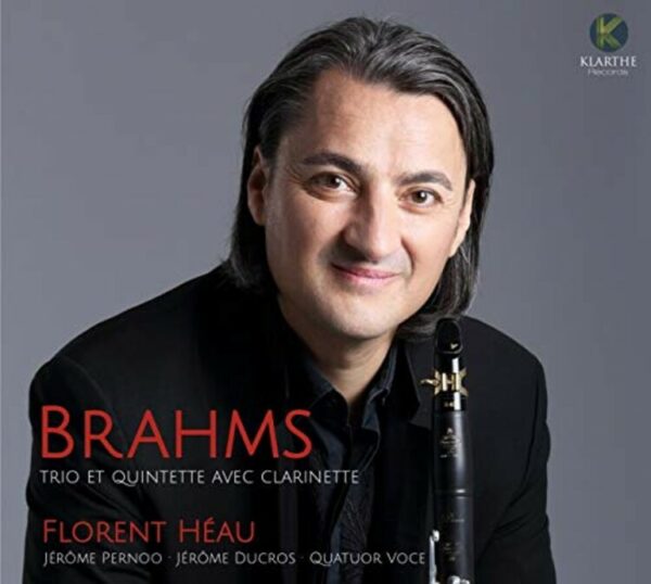 Brahms: Clarinet Quintet and Trio - Florent Heau