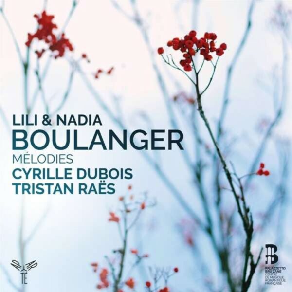 Lili & Nadia Boulanger: Melodies - Cyrille Dubois