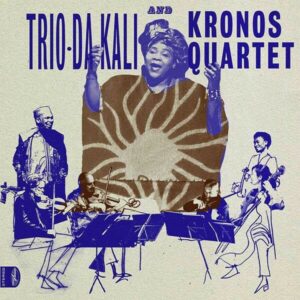 Ladilikan (Vinyl) - Trio Da Kali & Kronos Quartet