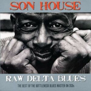 Raw Delta Blues - Son House