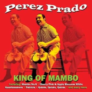 King Of Mambo - Perez Prado
