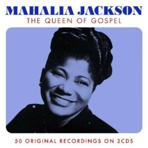 Queen Of Gospel - Mahalia Jackson