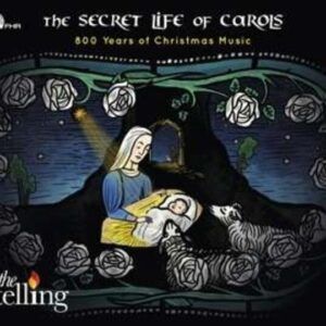 The Secret Life Of Carols - 800 Years Of Christmas - The Telling