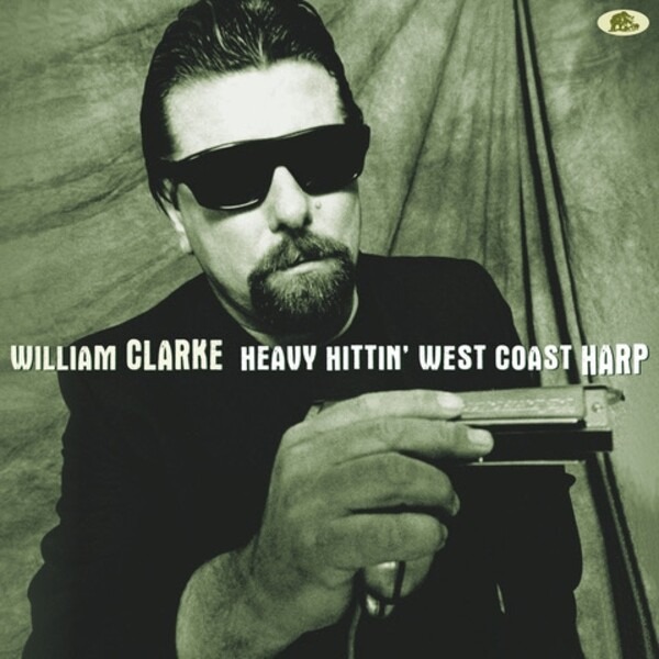 Heavy Hittin' West Coast Harp (Vinyl) - William Clarke