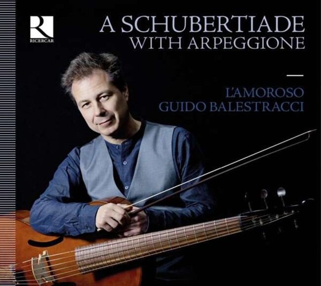 A Schubertiade With Arpeggione - Guido Balestracci - La Boîte à Musique