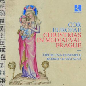Cor Europae, Christmas In Mediaeval Prague - Tiburtina Ensemble