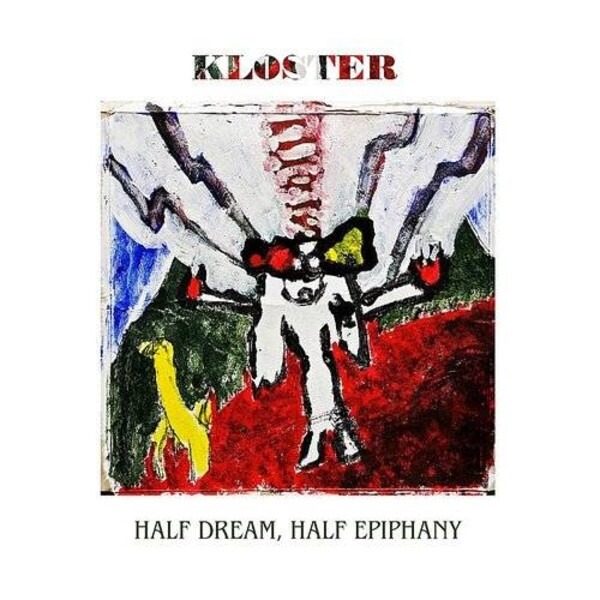 Half Dream,Half Epiphany - Kloster