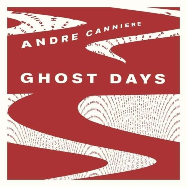 Ghost Days - Andre Canniere