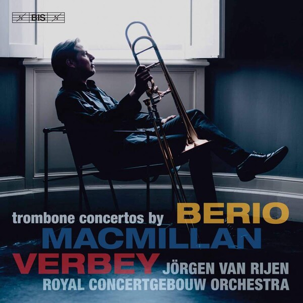 Luciano Berio / James Macmillan / Theo Verbey: Trombone Concertos - Jorgen Van Rijen