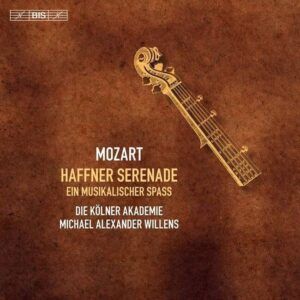 Wolfgang Amadeus Mozart: Haffner Serenade, Ein musikalischer Spass - Kölner Akademie
