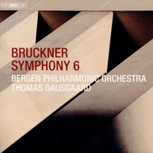 Anton Bruckner: Symphony No. 6 - Thomas Dausgaard