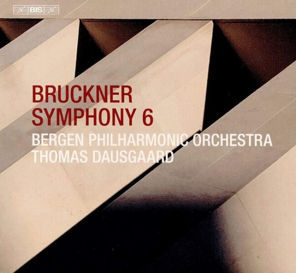 Anton Bruckner: Symphony No. 6 - Thomas Dausgaard