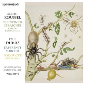 Roussel: Le Festin d’Araignée / Dukas: L’Apprenti Sorcier, Polyeucte Overture - Pascal Rophé