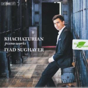 Aram Khachaturian: Piano Works - Iyad Sughayer