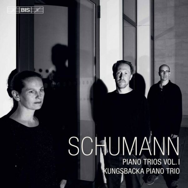 Robert Schumann: Piano Trios, Vol. 1 - Kungsbacka Piano Trio