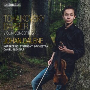 Barber / Tchaikovsky: Violin Concertos - Johan Dalene