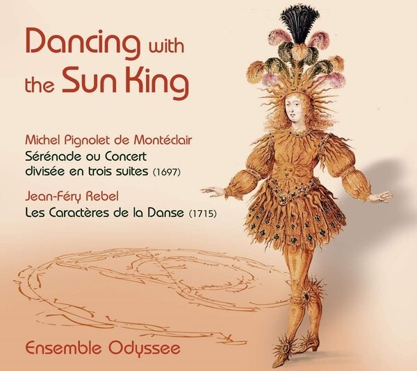 Michel Pignolet De Monteclair: Dancing With The Sun King - Ensemble Odyssee